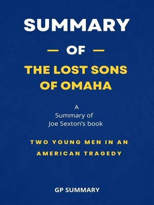cover image of Summary of the Lost Sons of Omaha by Joe Sexton--Two Young Men in an American Tragedy